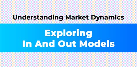 Understanding Market Dynamics in